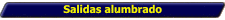 Salidas alumbrado