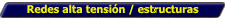 Redes alta tensión / estructuras